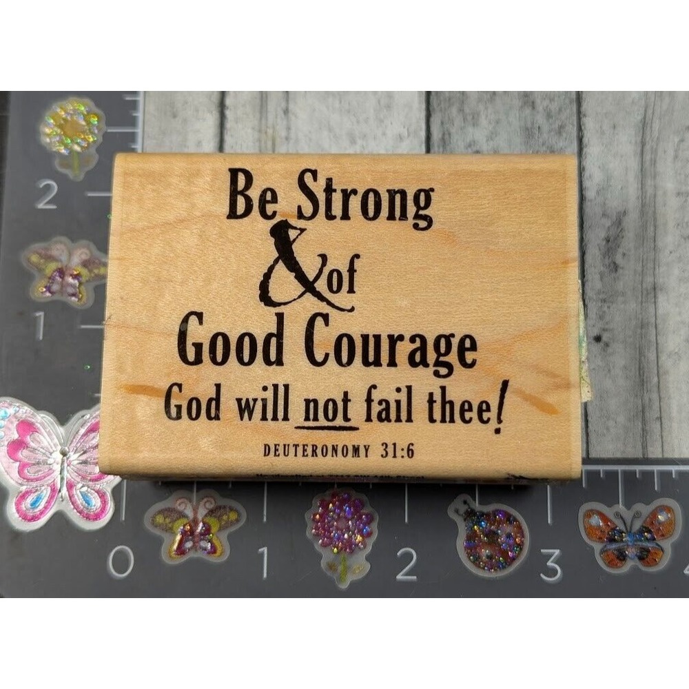Stampabilities Be Strong & Of Good Courage Deut 31 Rubber Stamp Wood #K7